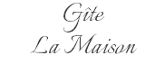 Gîte La Maison