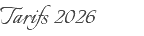 Tarifs 2026